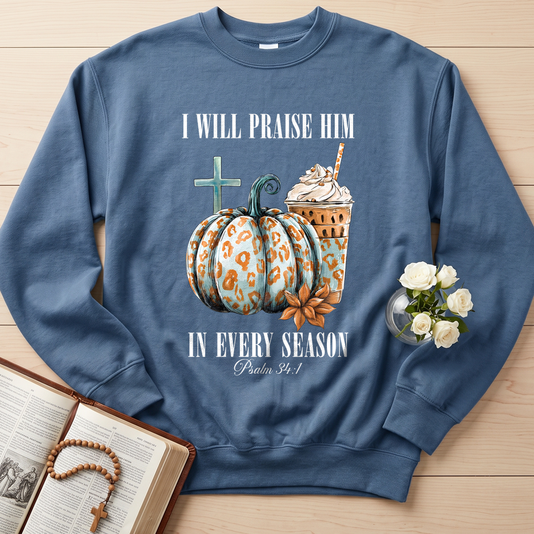 I Will Praise Him In Every Season Psalm 34.1 04