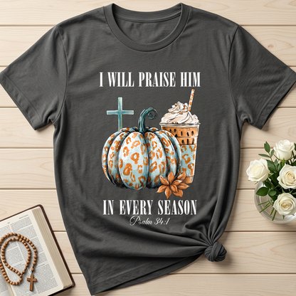 I Will Praise Him In Every Season Psalm 34.1 04