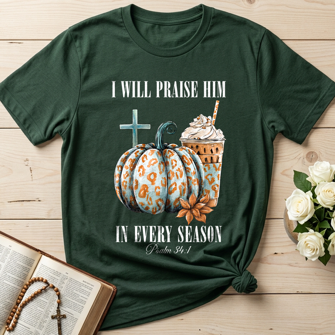 I Will Praise Him In Every Season Psalm 34.1 04