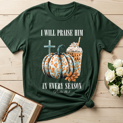 I Will Praise Him In Every Season Psalm 34.1 04