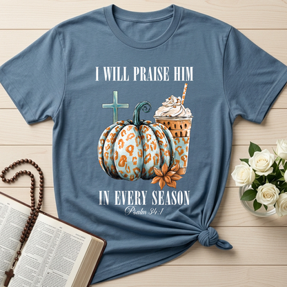 I Will Praise Him In Every Season Psalm 34.1 04