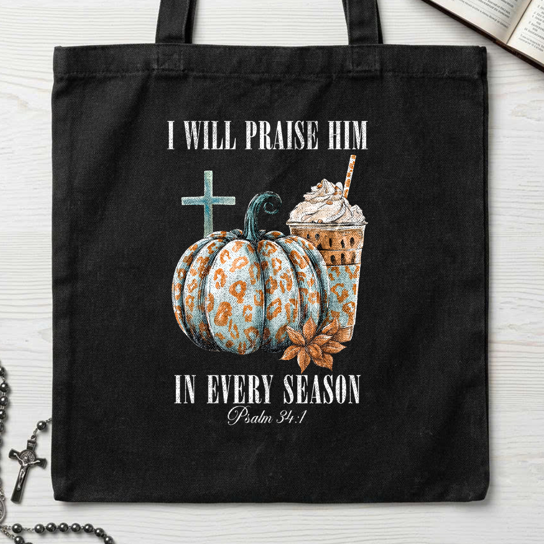 I Will Praise Him In Every Season Psalm 34.1 04