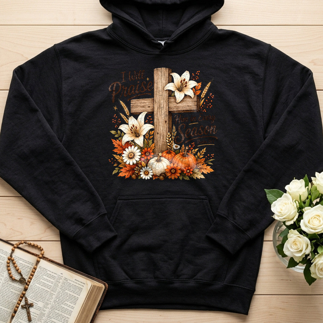 I Will Praise Him In Every Season Psalm 34.1 07