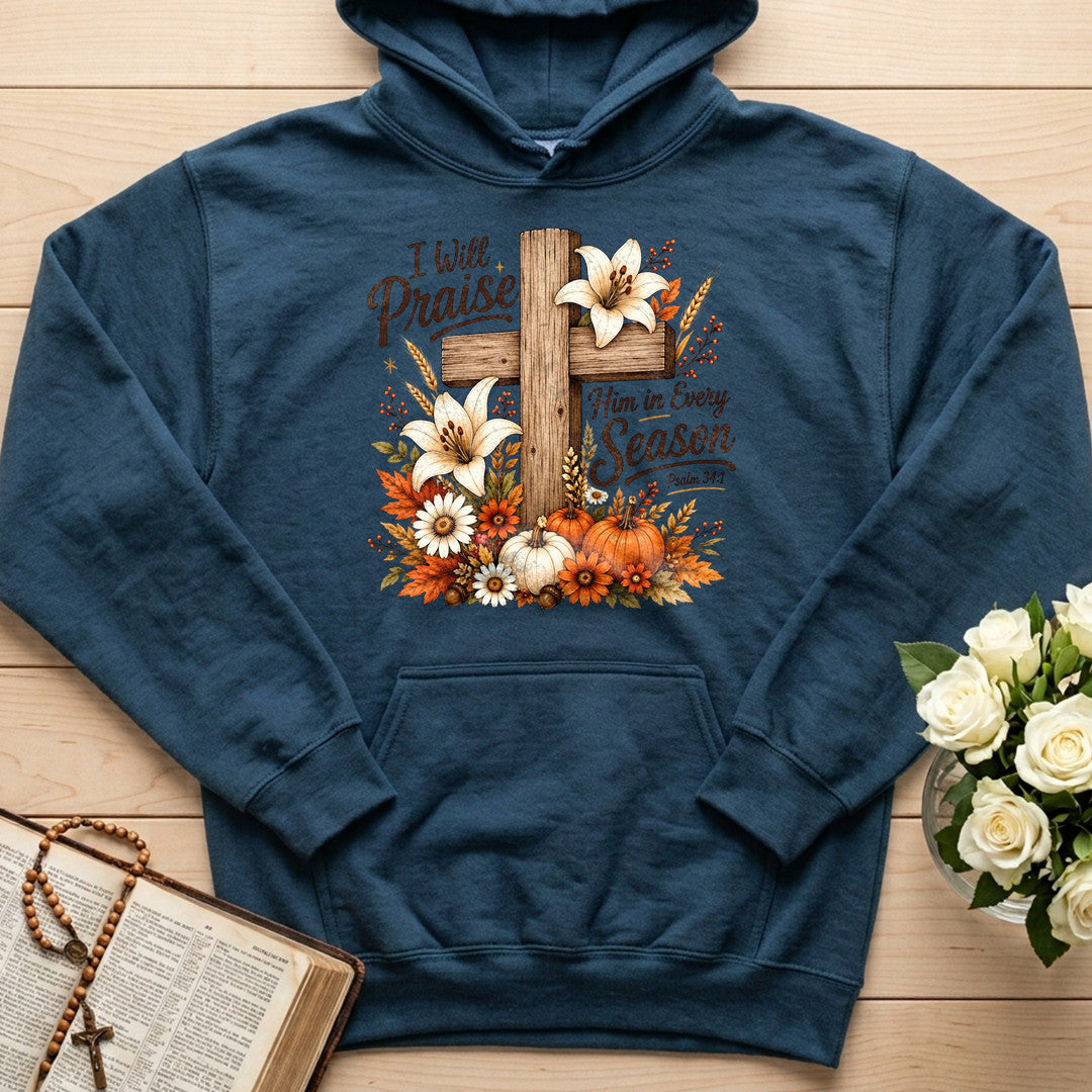 I Will Praise Him In Every Season Psalm 34.1 07