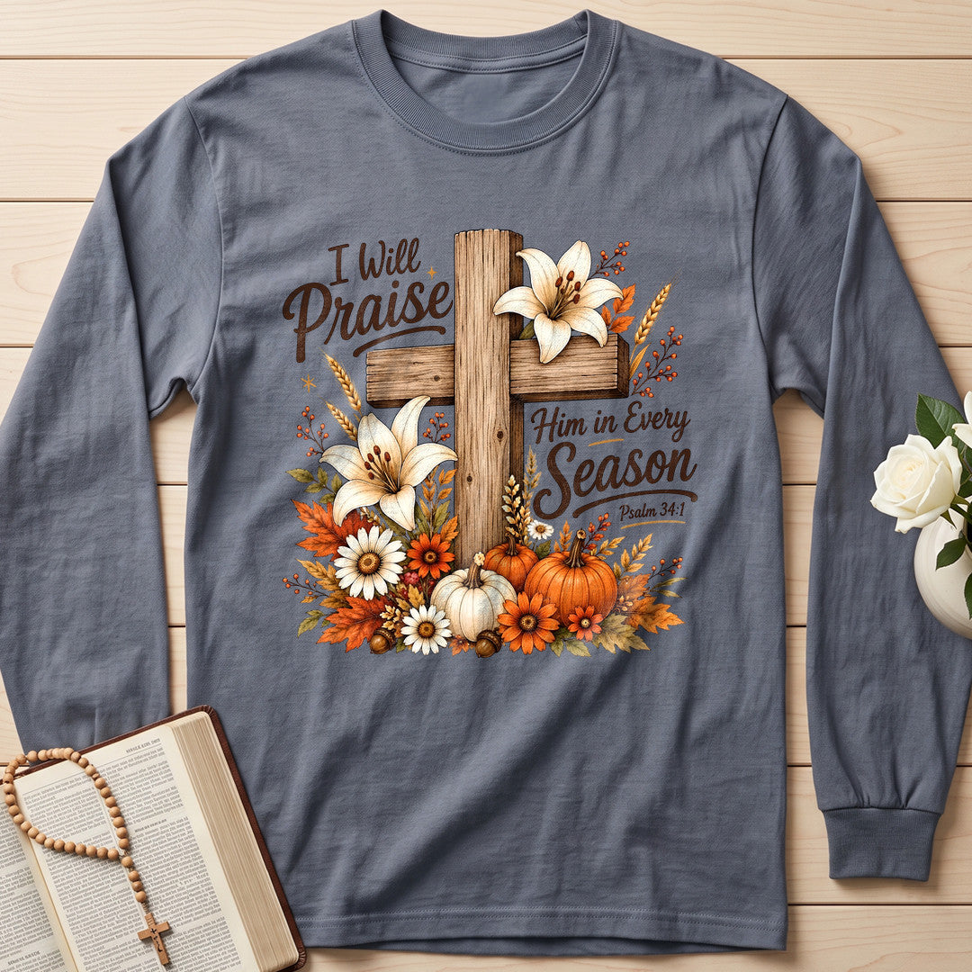 I Will Praise Him In Every Season Psalm 34.1 07