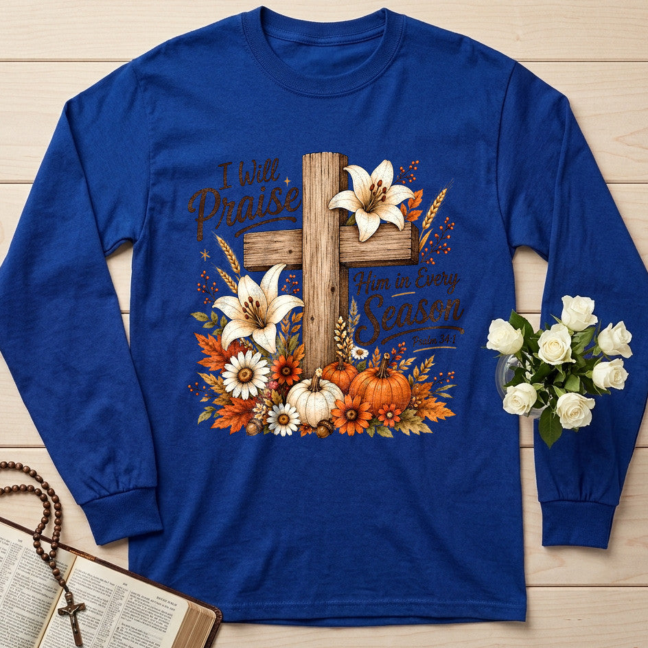 I Will Praise Him In Every Season Psalm 34.1 07