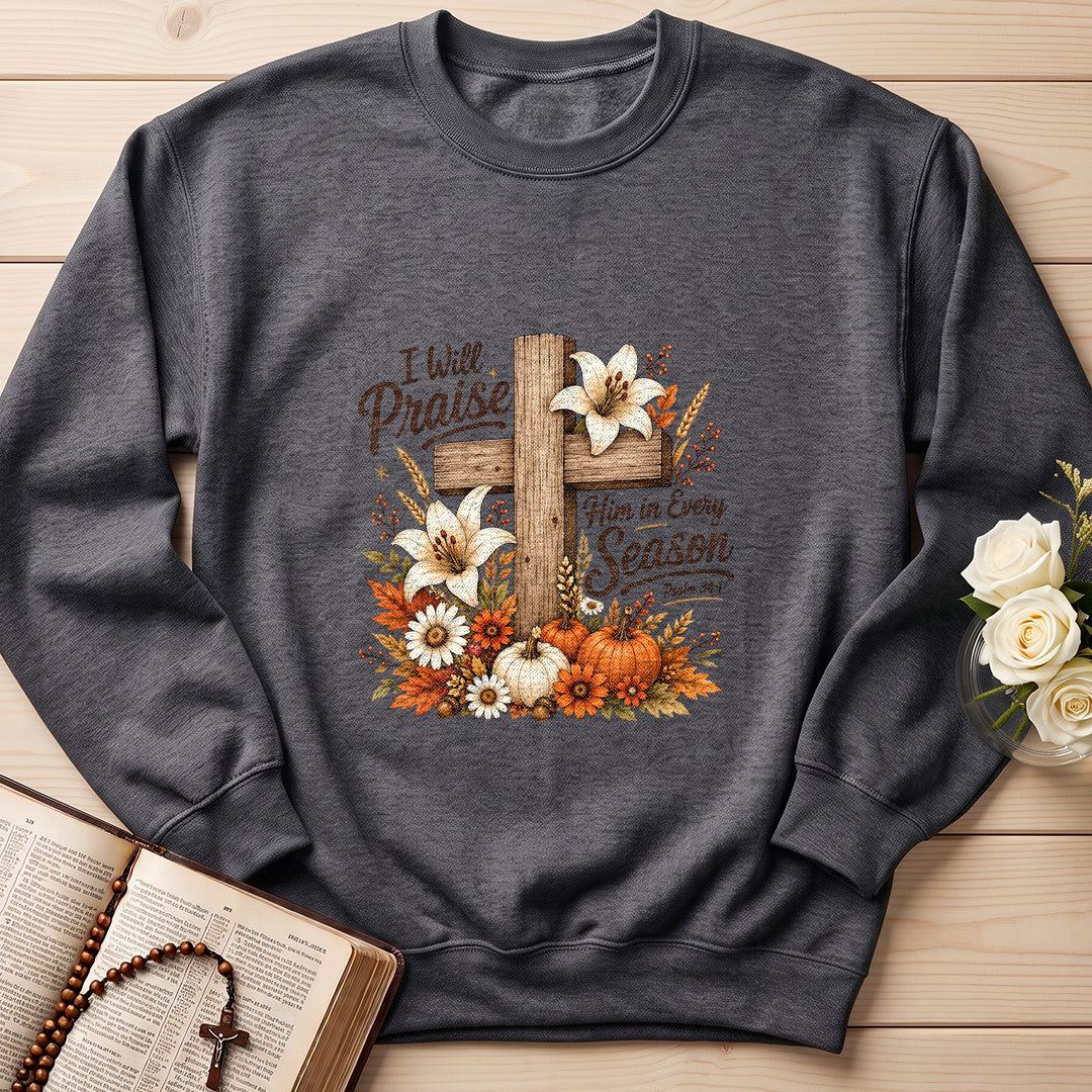 I Will Praise Him In Every Season Psalm 34.1 07