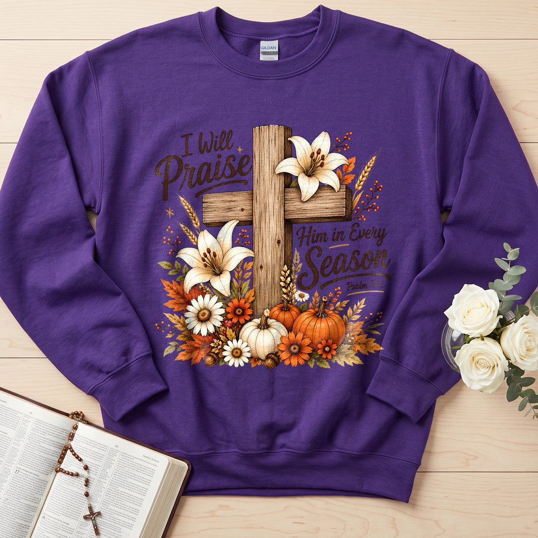 I Will Praise Him In Every Season Psalm 34.1 07