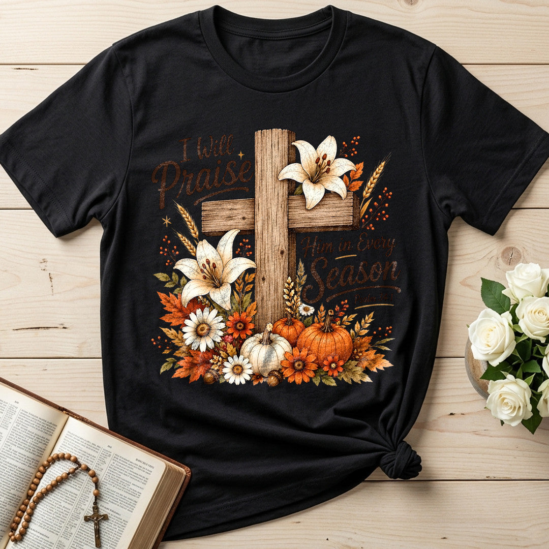 I Will Praise Him In Every Season Psalm 34.1 07