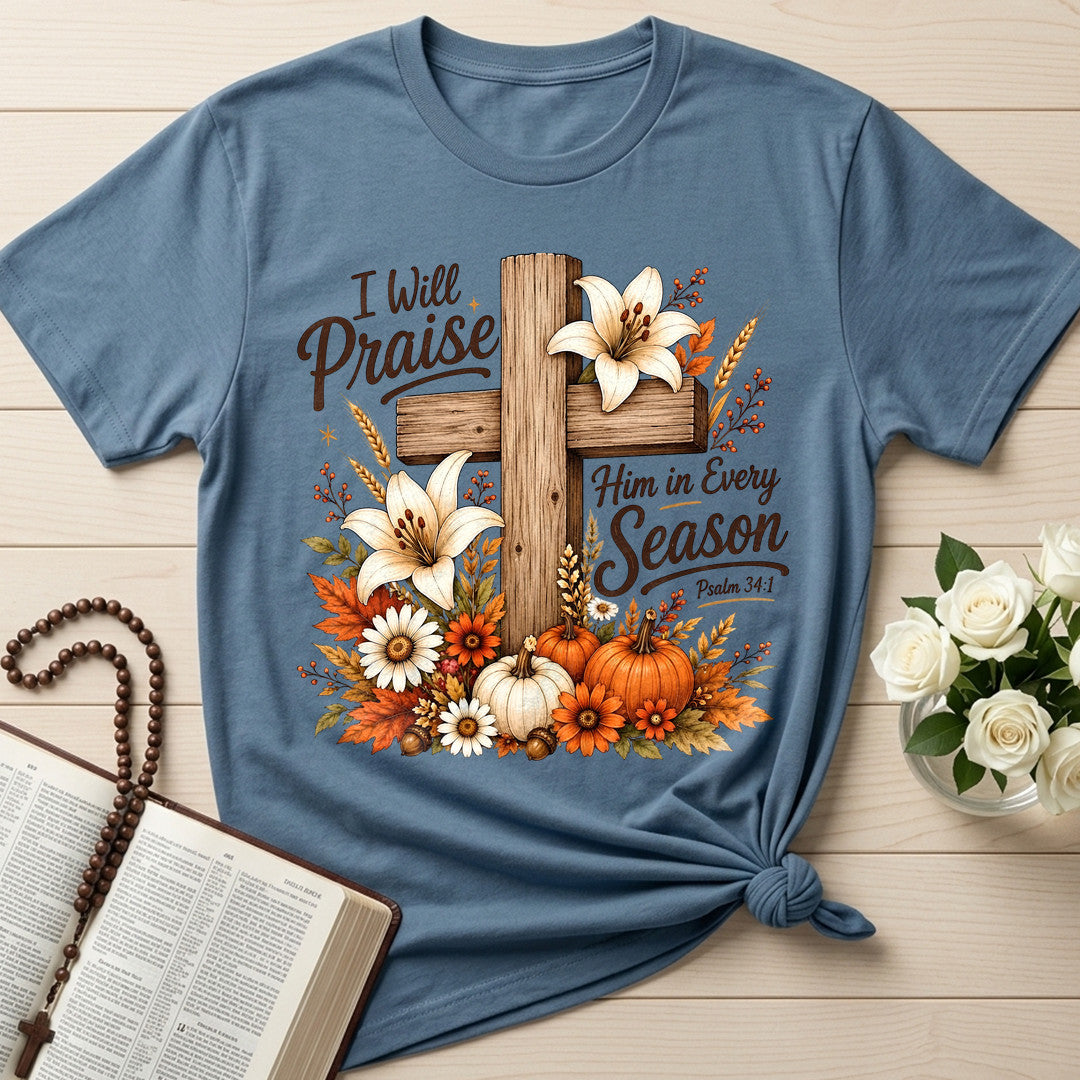 I Will Praise Him In Every Season Psalm 34.1 07