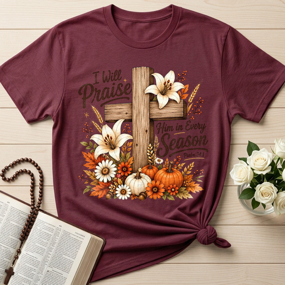 I Will Praise Him In Every Season Psalm 34.1 07