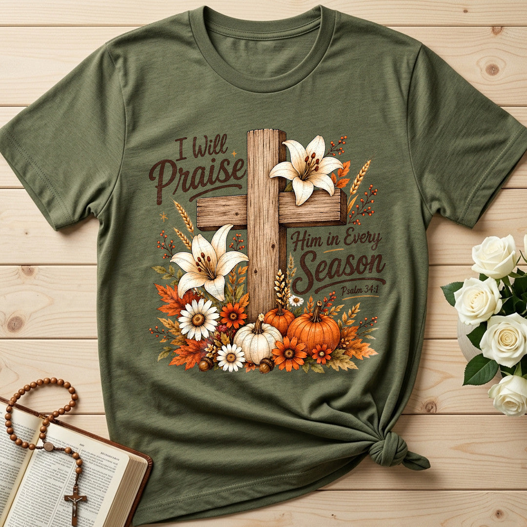 I Will Praise Him In Every Season Psalm 34.1 07