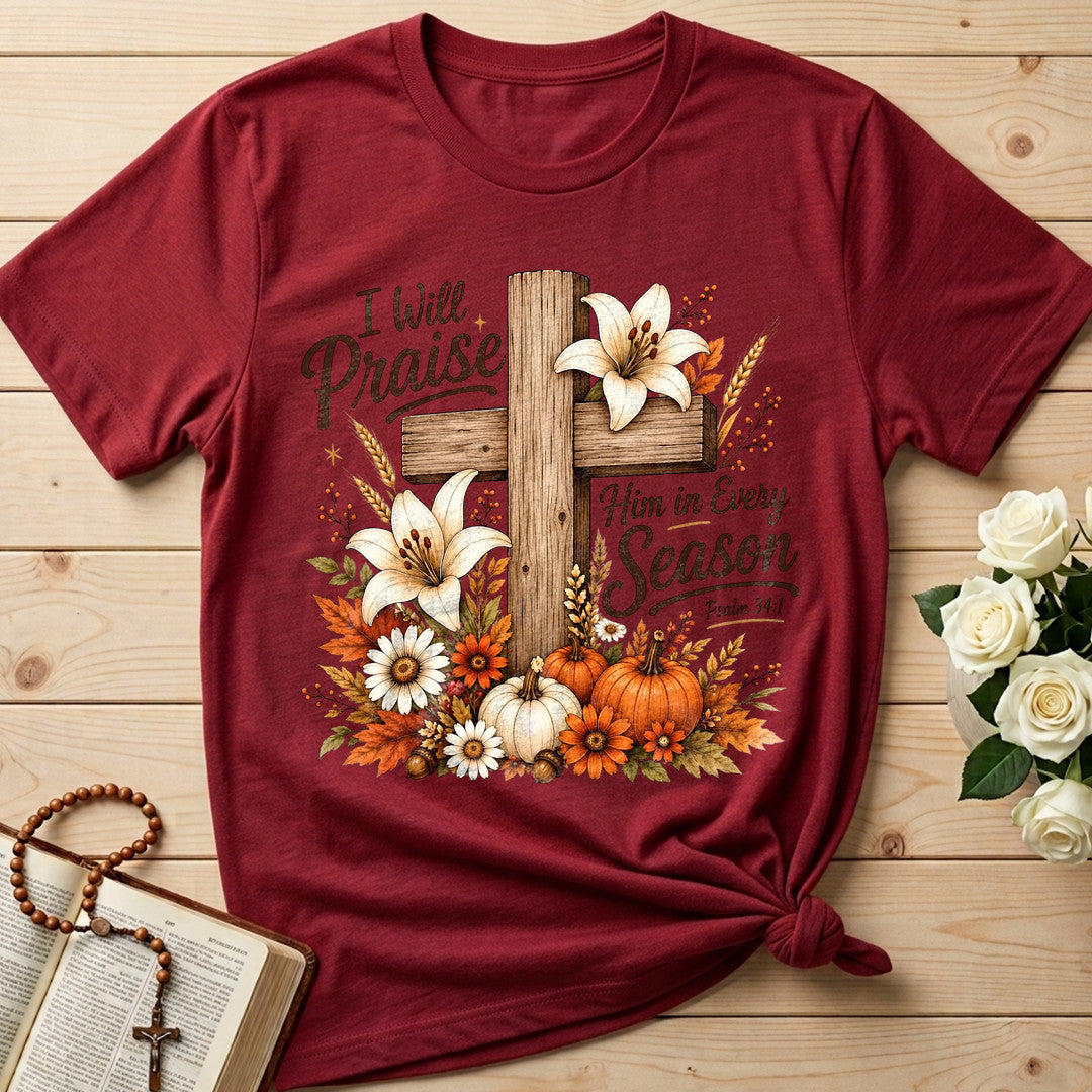 I Will Praise Him In Every Season Psalm 34.1 07