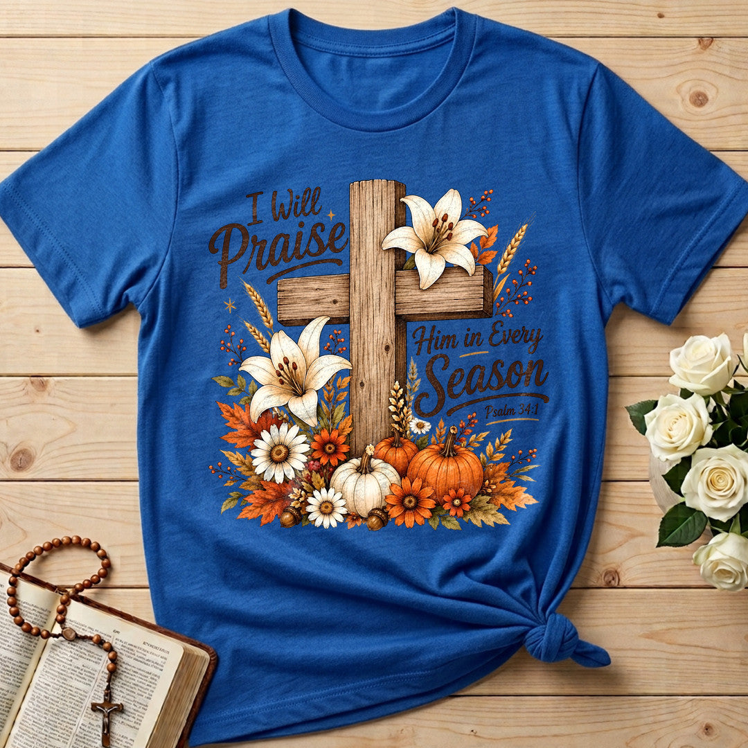 I Will Praise Him In Every Season Psalm 34.1 07