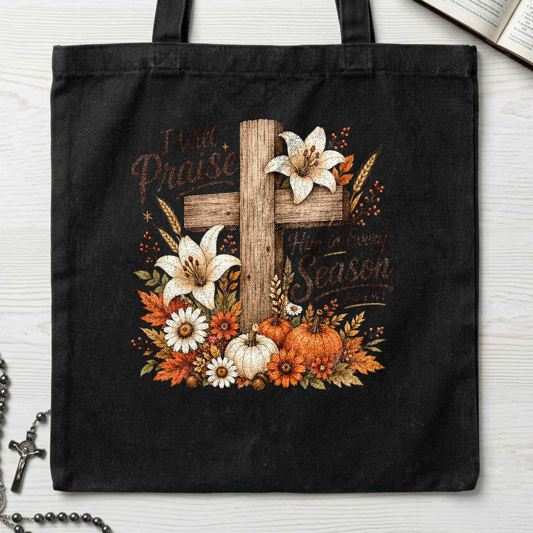 I Will Praise Him In Every Season Psalm 34.1 07