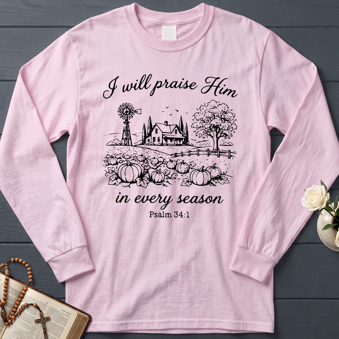 I Will Praise Him In Every Season Psalm 34.1 08