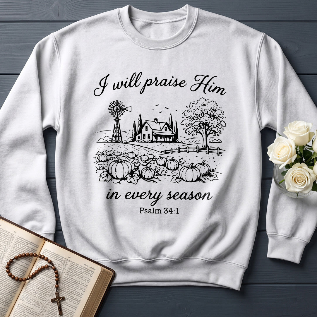 I Will Praise Him In Every Season Psalm 34.1 08