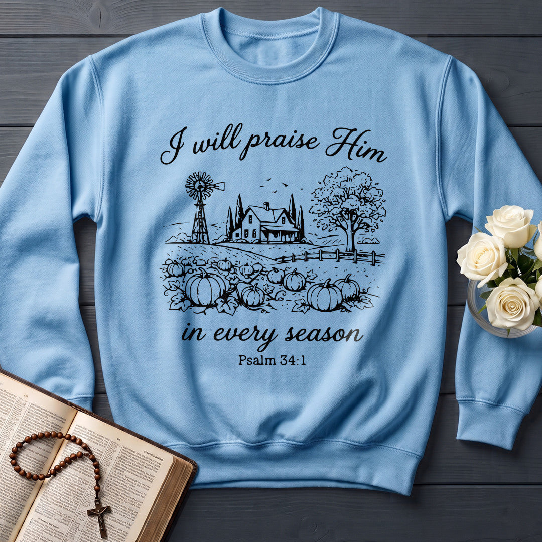 I Will Praise Him In Every Season Psalm 34.1 08