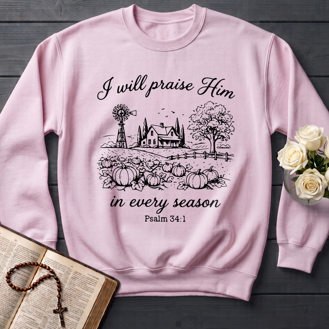 I Will Praise Him In Every Season Psalm 34.1 08