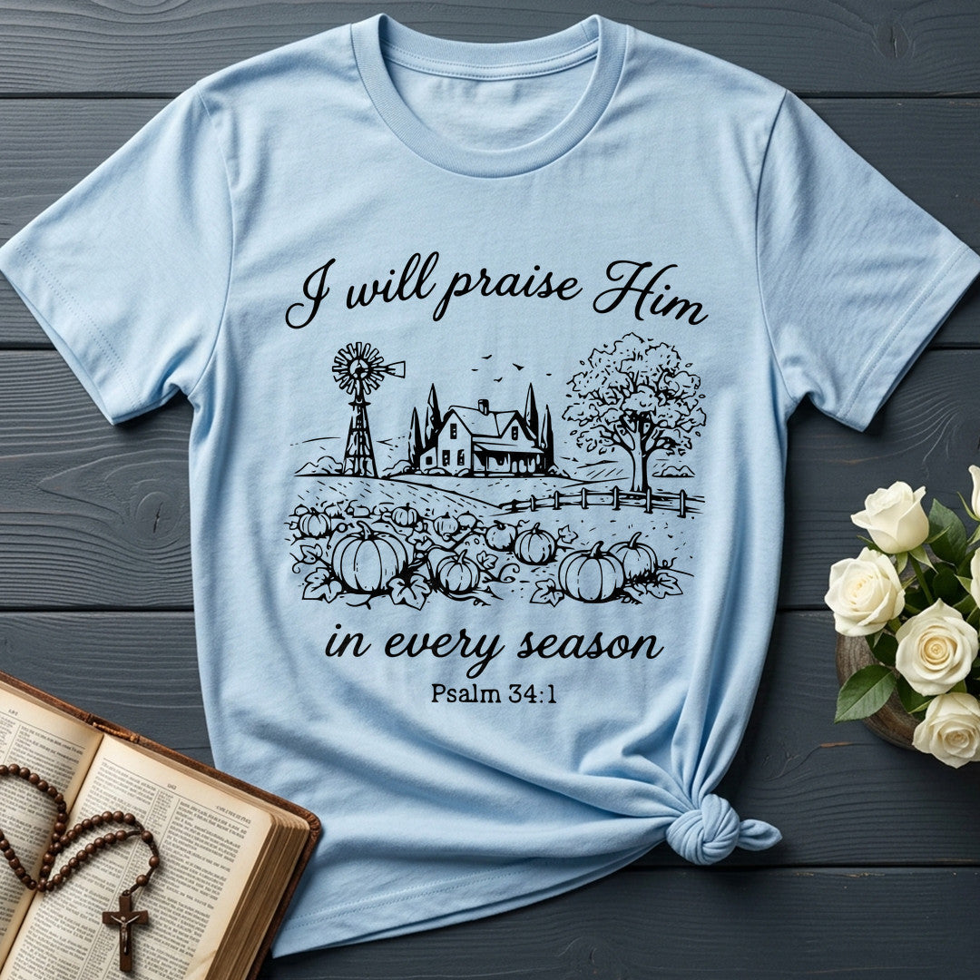 I Will Praise Him In Every Season Psalm 34.1 08