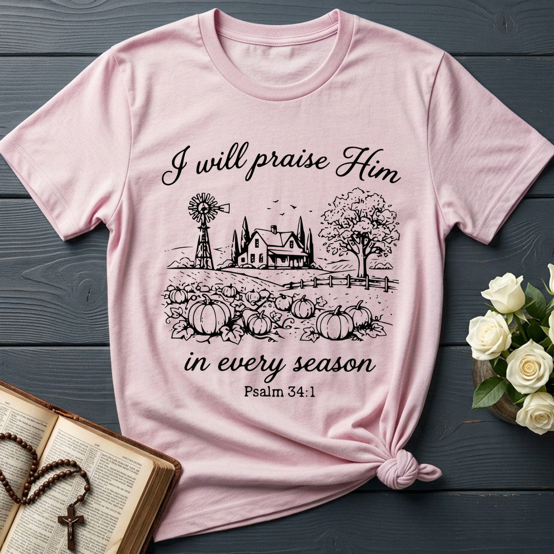 I Will Praise Him In Every Season Psalm 34.1 08