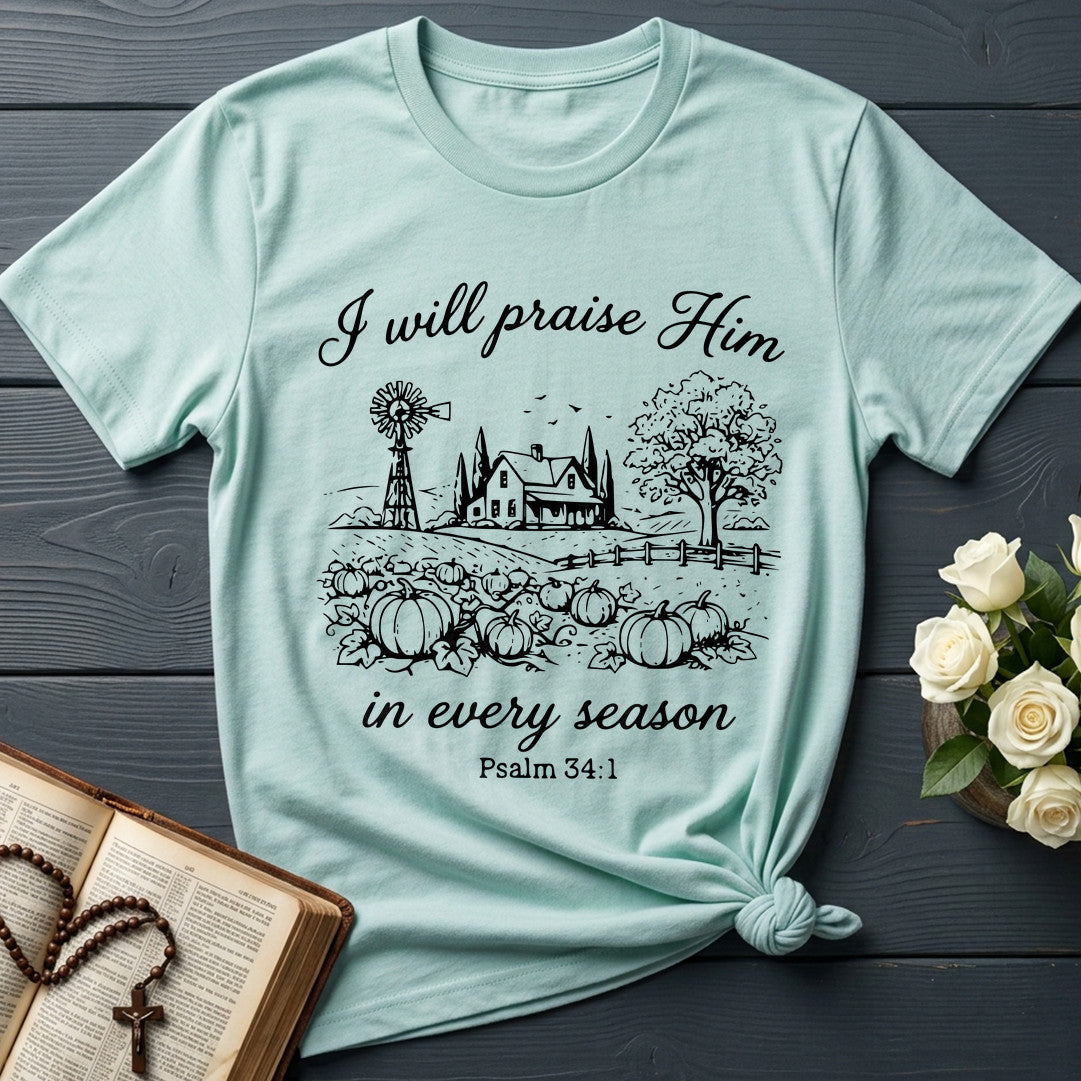 I Will Praise Him In Every Season Psalm 34.1 08