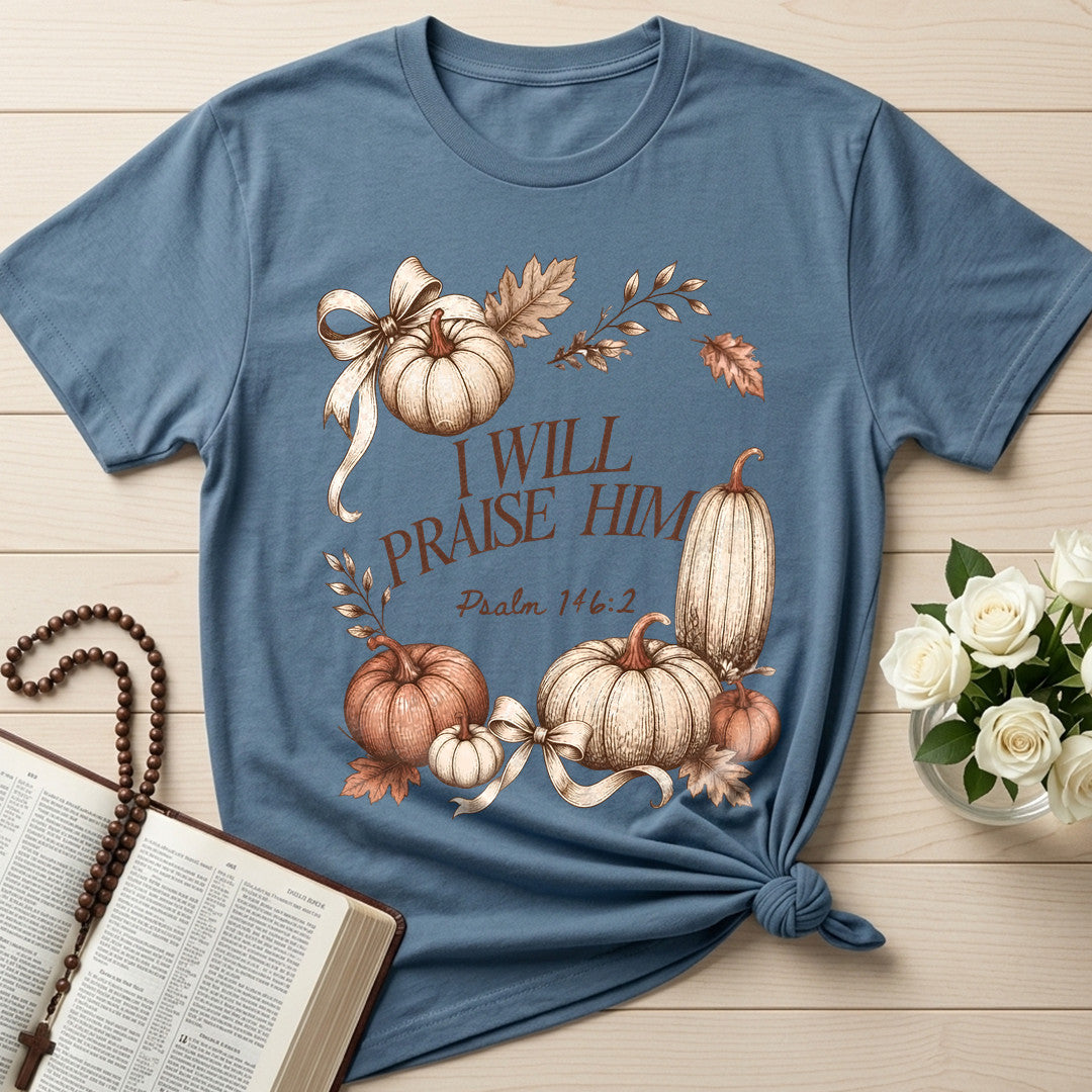 I Will Praise Him Psalm 146.2 01