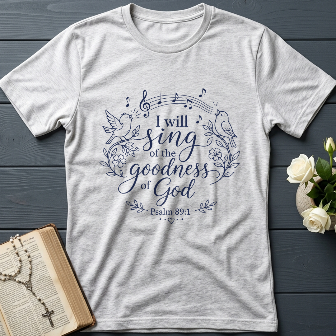 I Will Sing Of The Goodness Of God Psalm 89.1 05