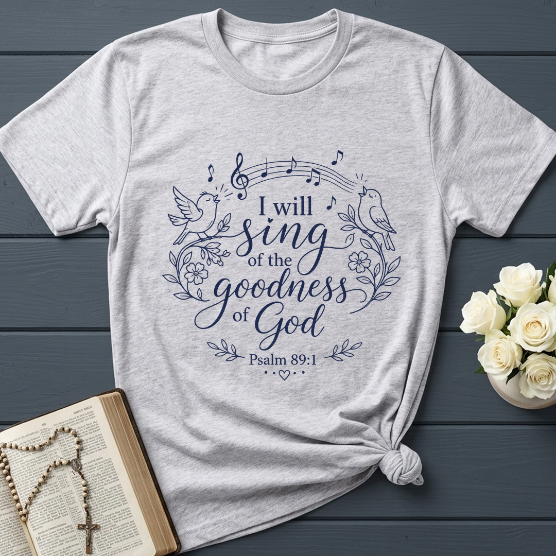 I Will Sing Of The Goodness Of God Psalm 89.1 05