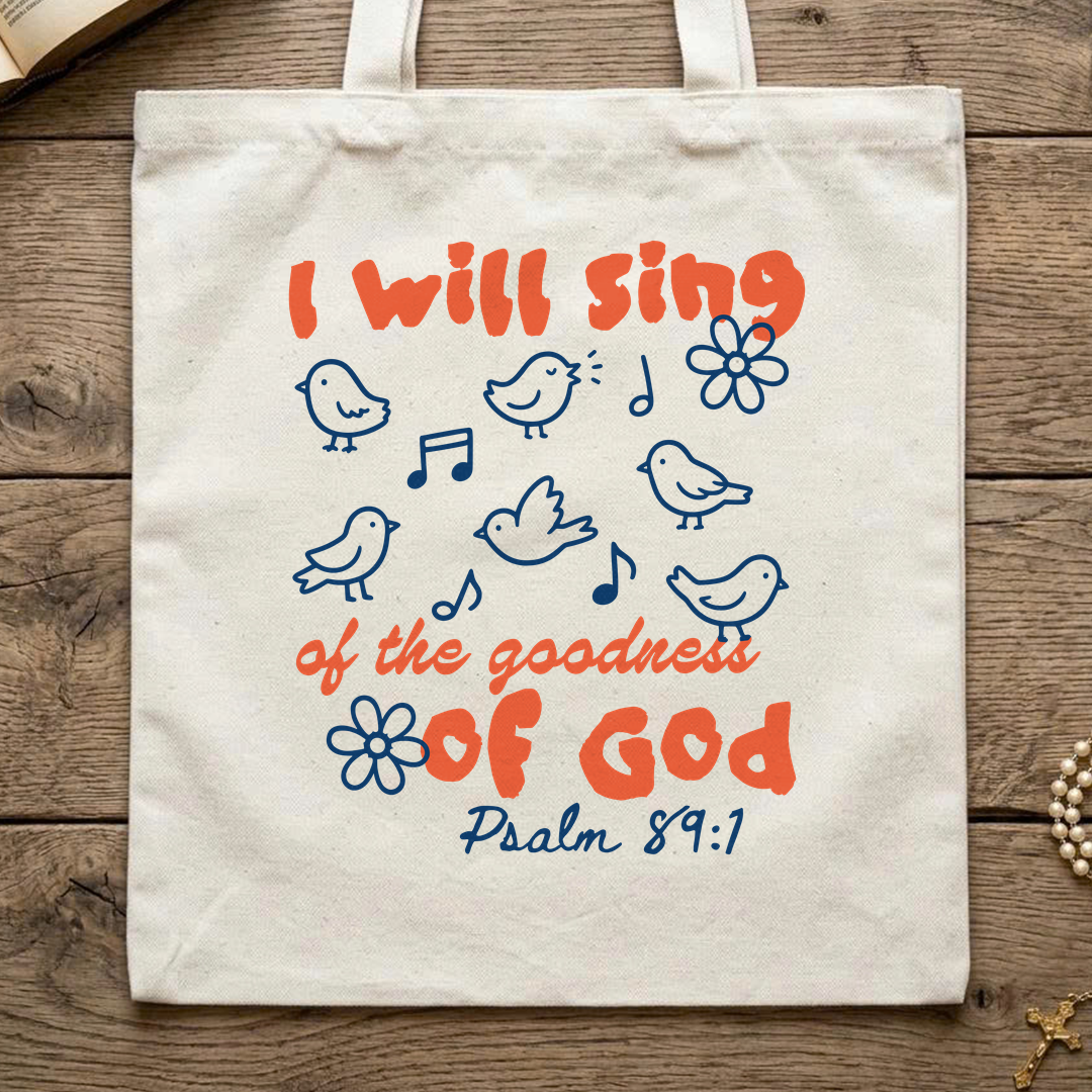 I Will Sing Of The Goodness Of God Psalm 89.1 09