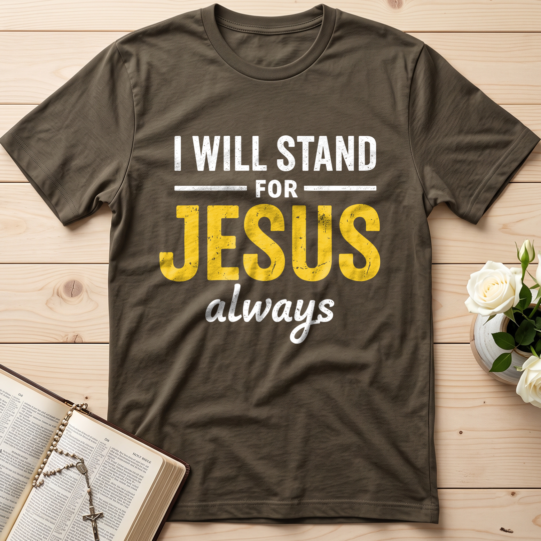 I Will Stand For Jesus Always 01