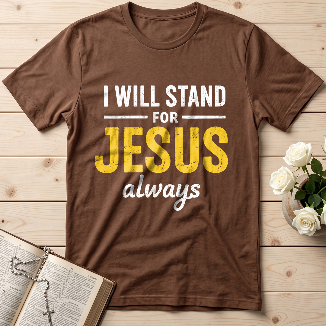 I Will Stand For Jesus Always 01