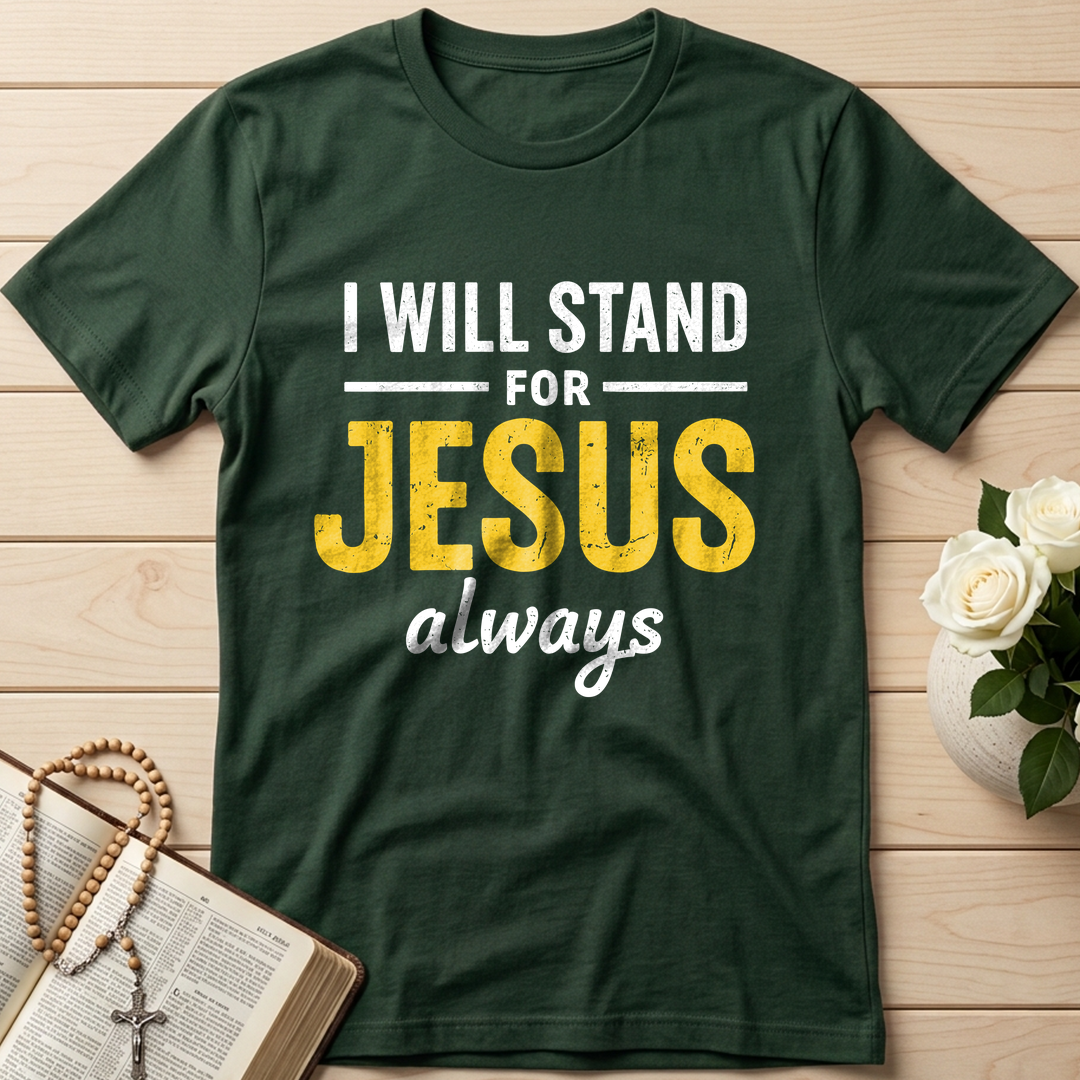 I Will Stand For Jesus Always 01