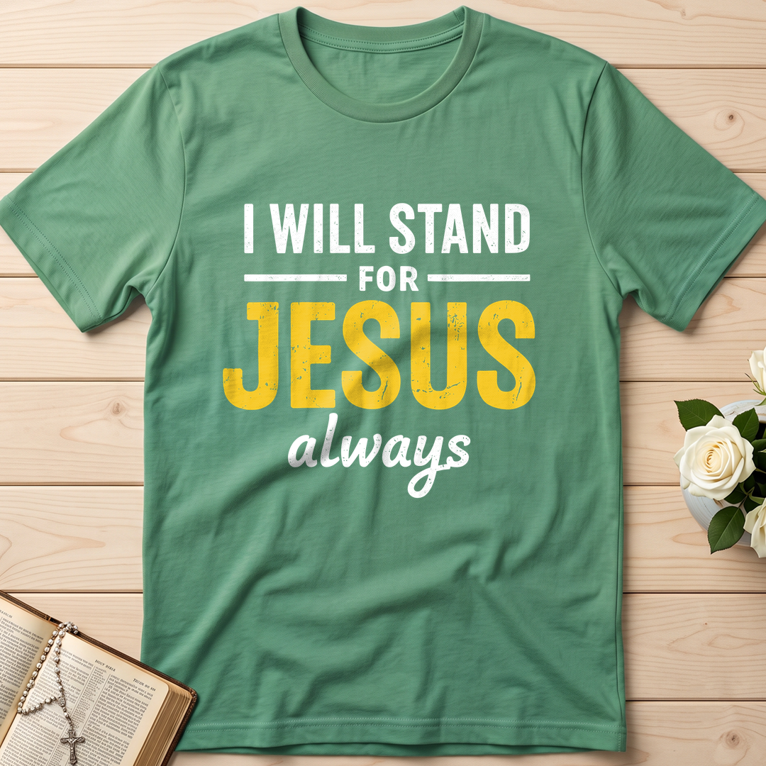 I Will Stand For Jesus Always 01
