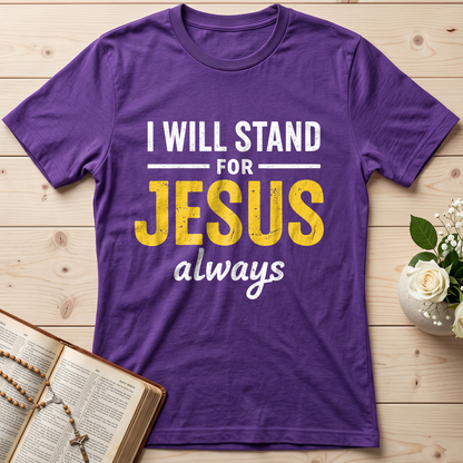 I Will Stand For Jesus Always 01