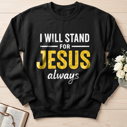I Will Stand For Jesus Always 01