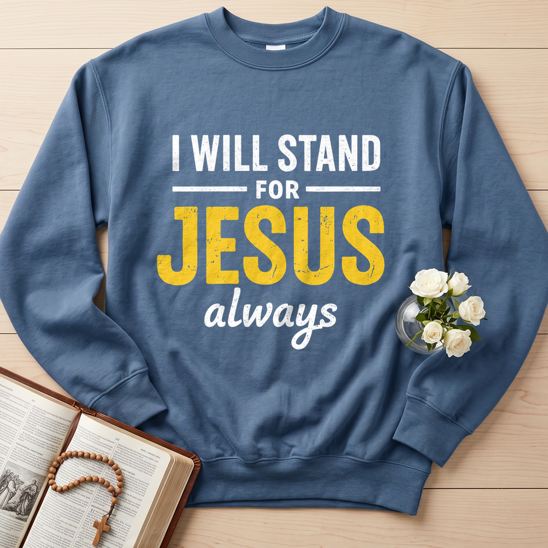 I Will Stand For Jesus Always 01