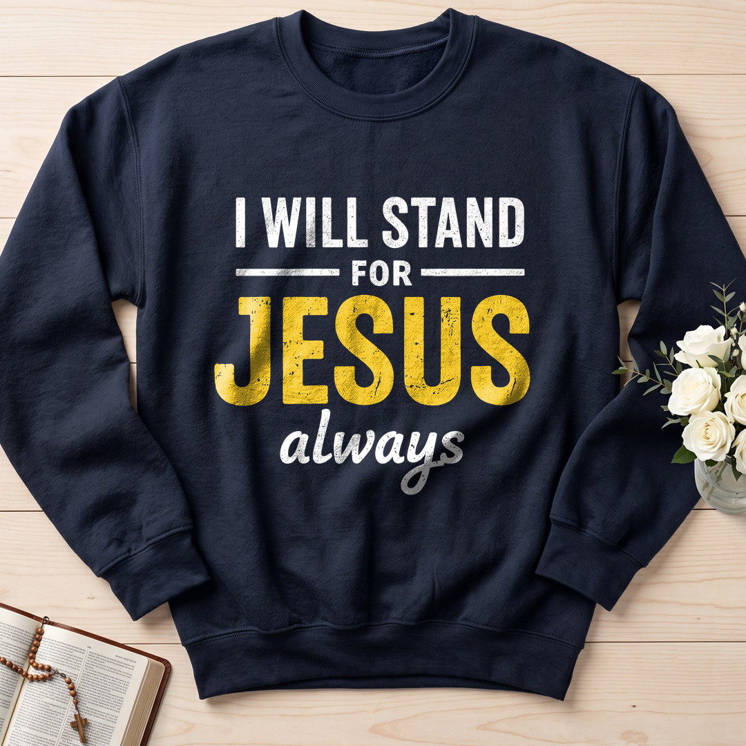 I Will Stand For Jesus Always 01