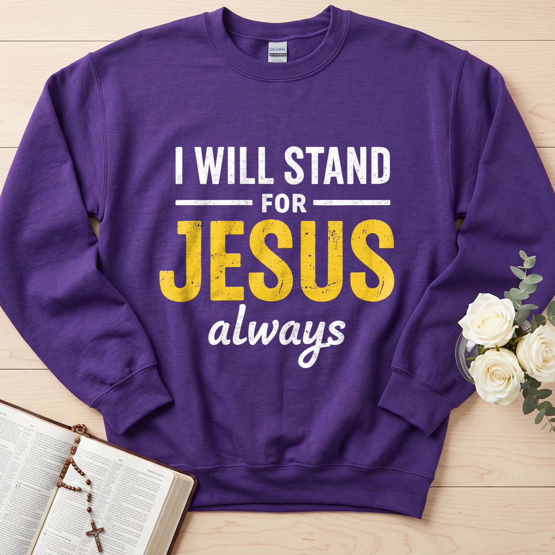 I Will Stand For Jesus Always 01