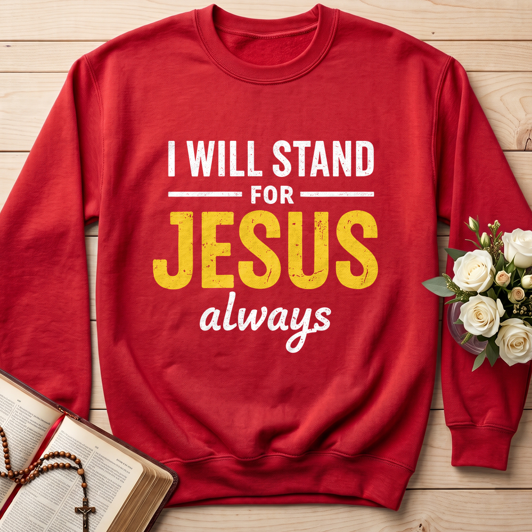 I Will Stand For Jesus Always 01