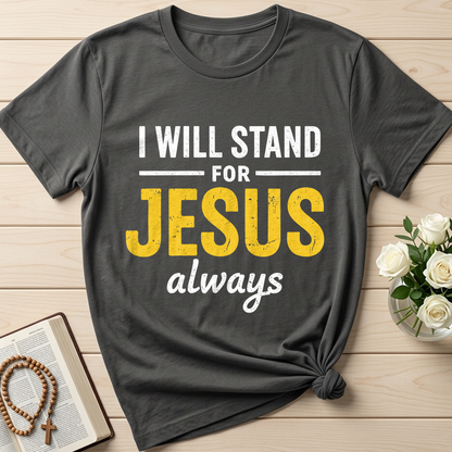 I Will Stand For Jesus Always 01