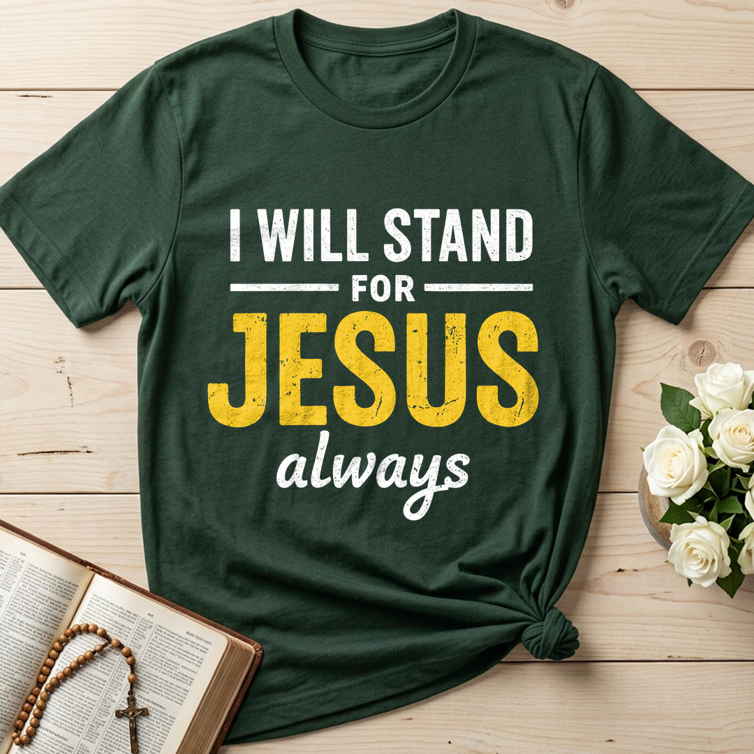I Will Stand For Jesus Always 01