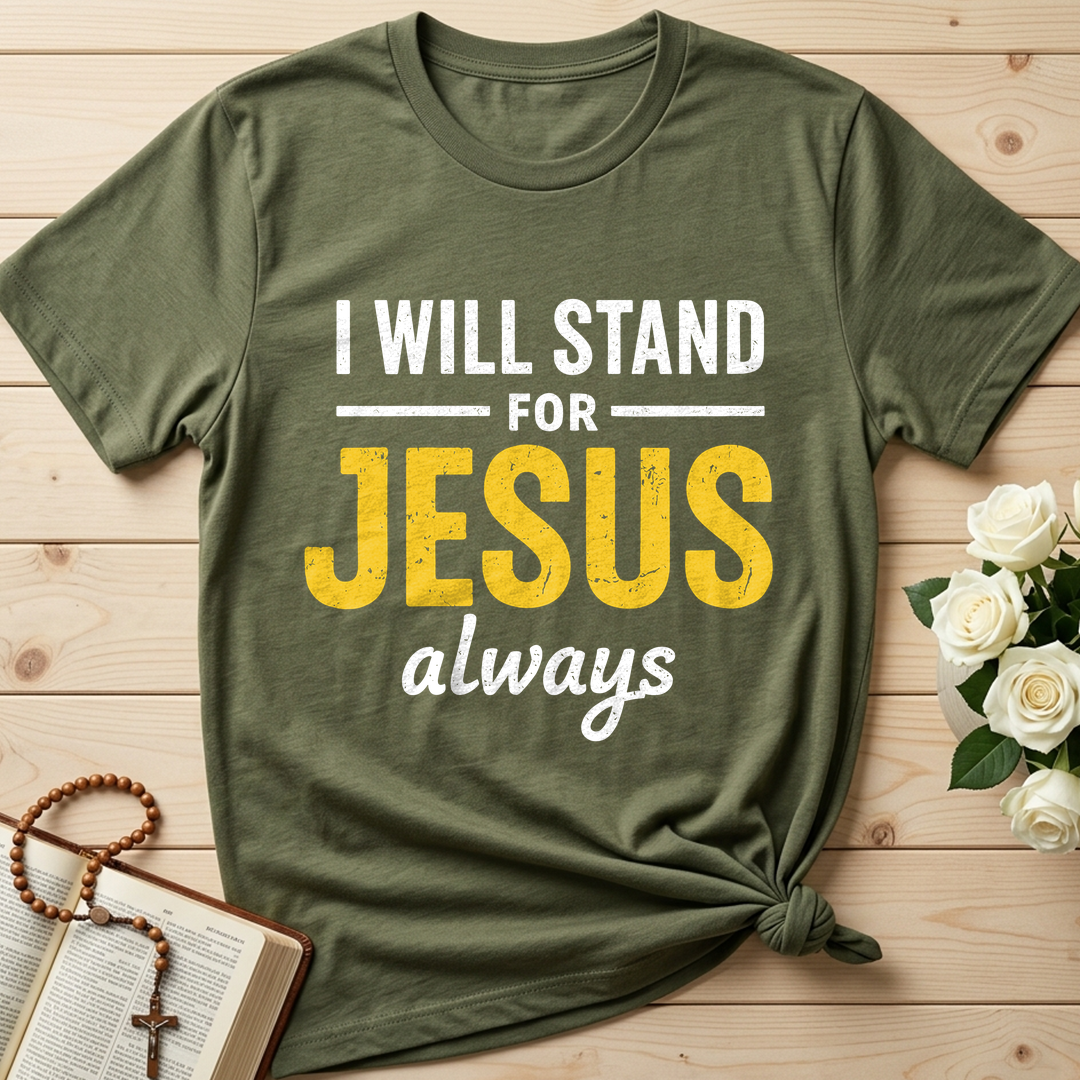 I Will Stand For Jesus Always 01