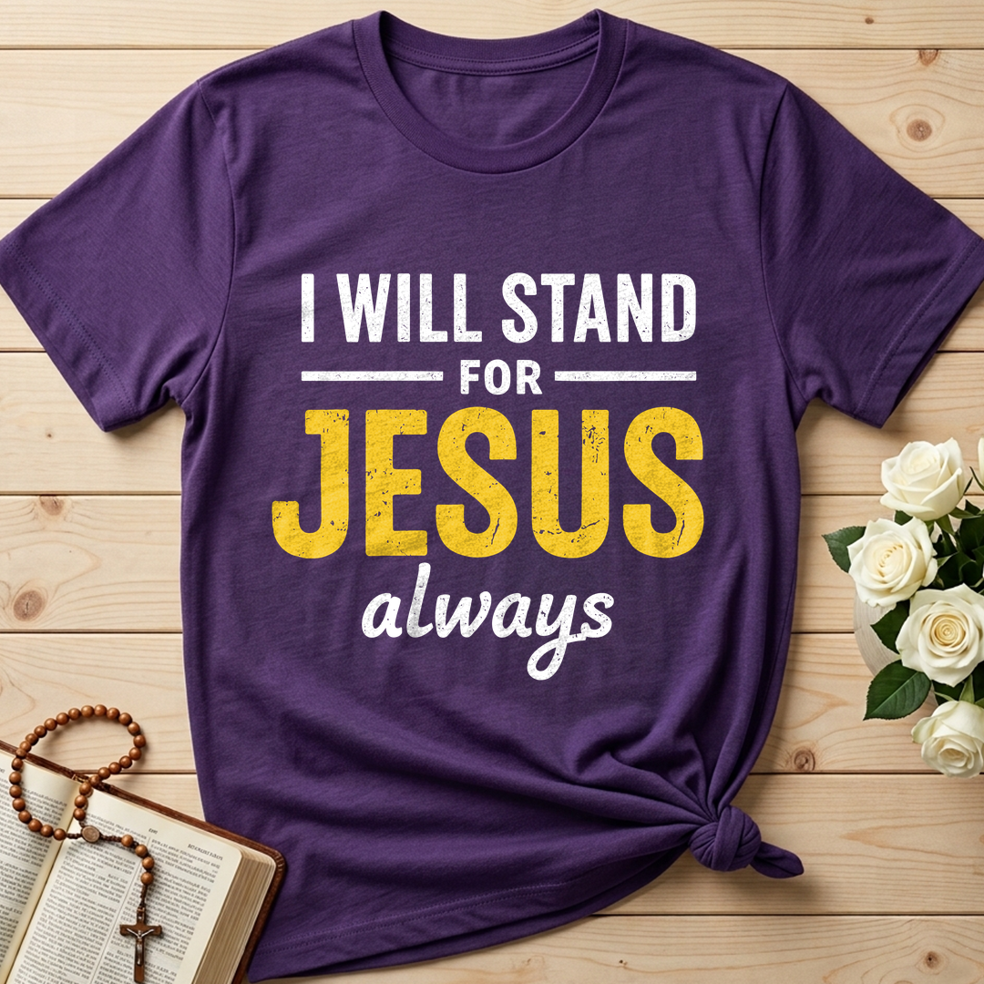 I Will Stand For Jesus Always 01