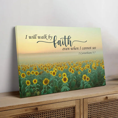 I Will Walk By Faith Even When I Cannot See, Sunflower, Christian Wall Art Canvas