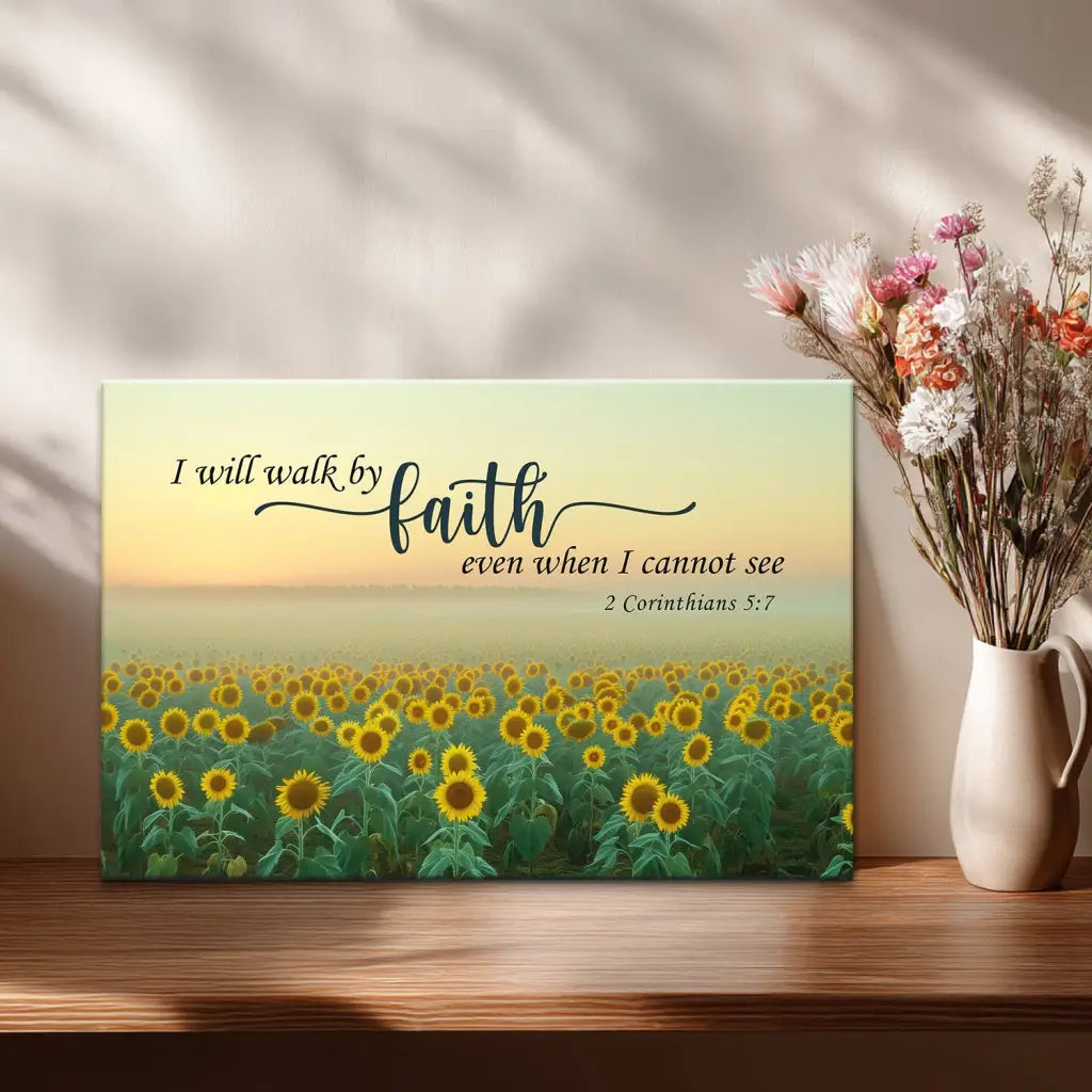 I Will Walk By Faith Even When I Cannot See, Sunflower, Christian Wall Art Canvas