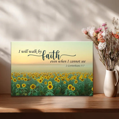 I Will Walk By Faith Even When I Cannot See, Sunflower, Christian Wall Art Canvas