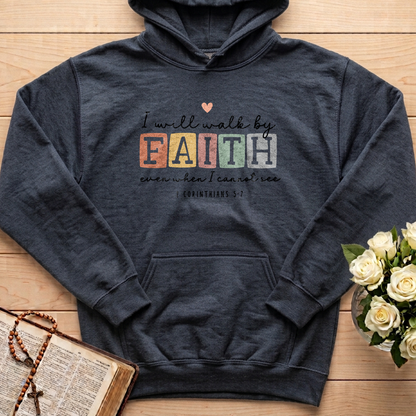 I Will Walk By Faith Even When I Cannot See 2 Corinthians 5.7 01
