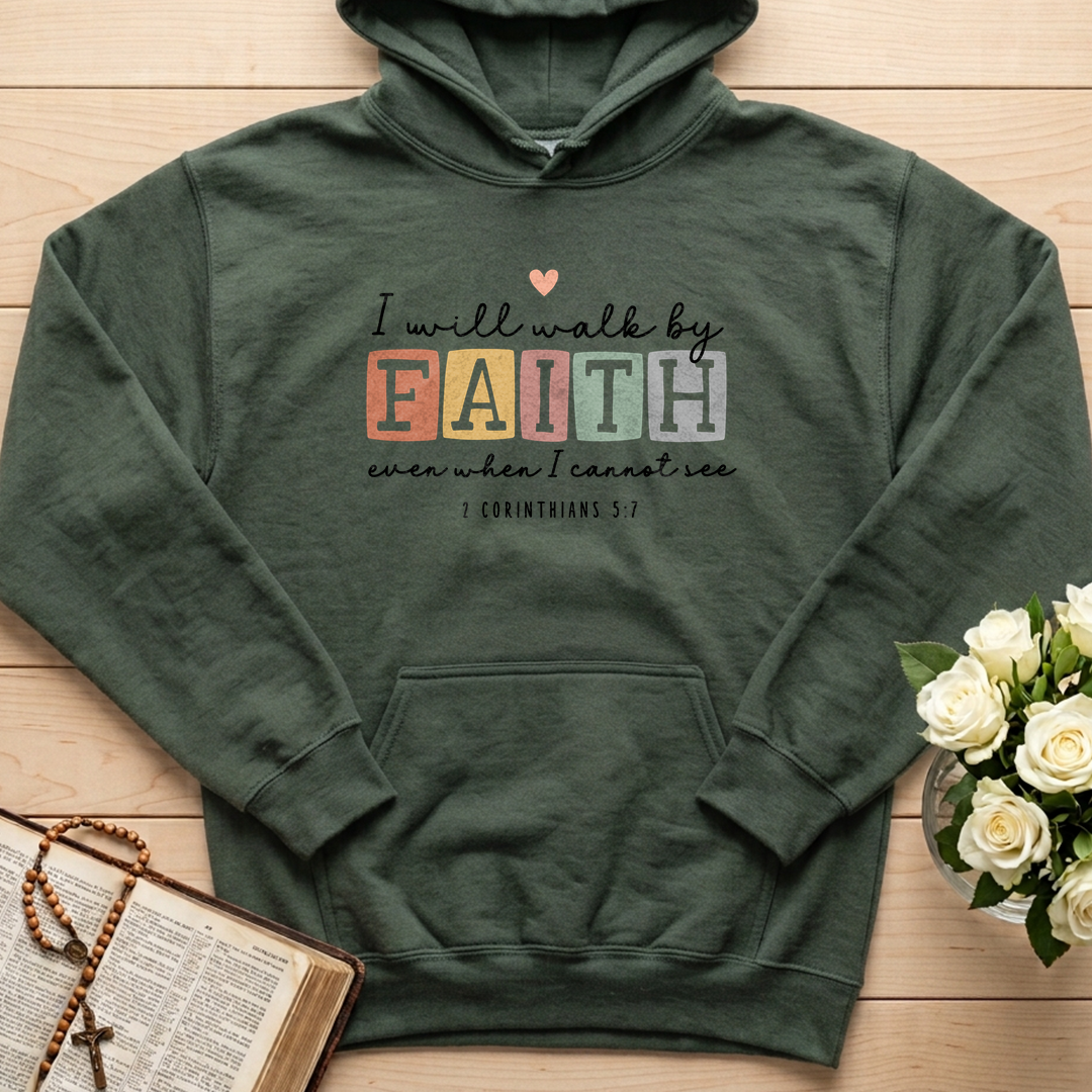 I Will Walk By Faith Even When I Cannot See 2 Corinthians 5.7 01