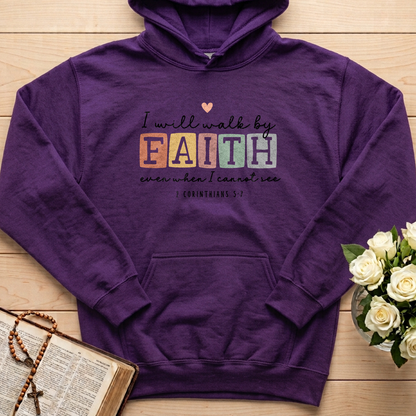 I Will Walk By Faith Even When I Cannot See 2 Corinthians 5.7 01